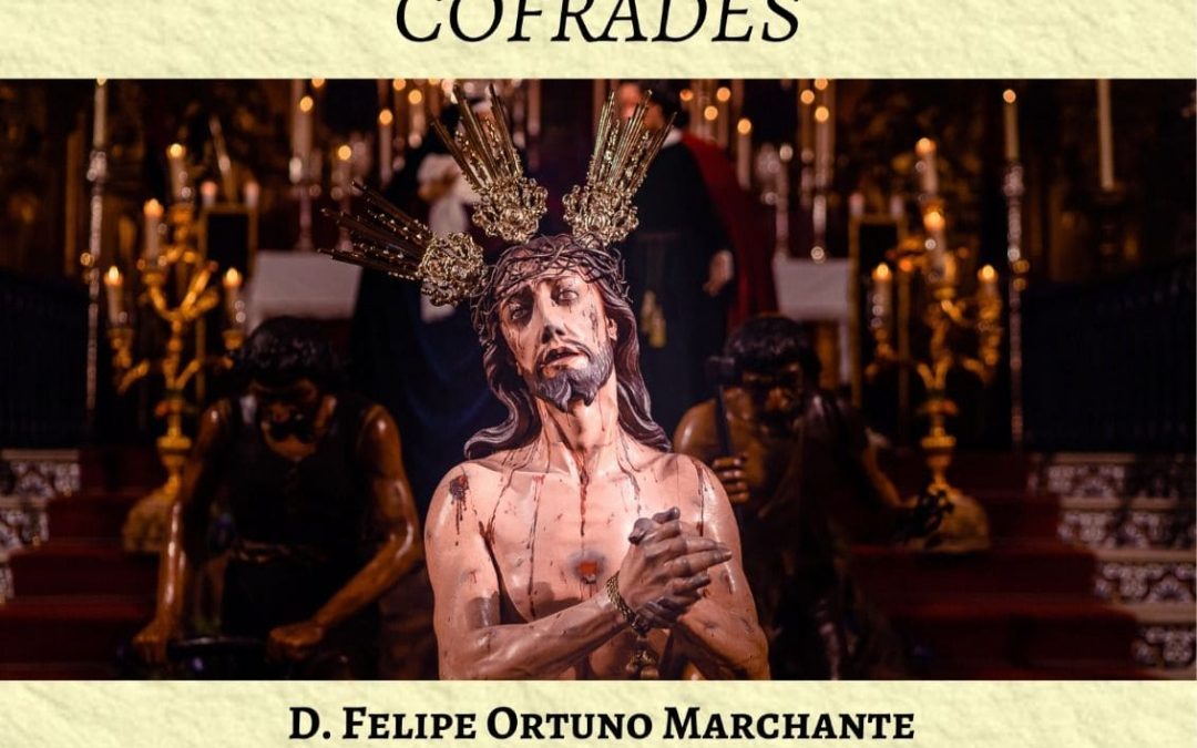Conferencia "La Cuaresma de los Cofrades" con el Padre Felipe Ortuno Marchante