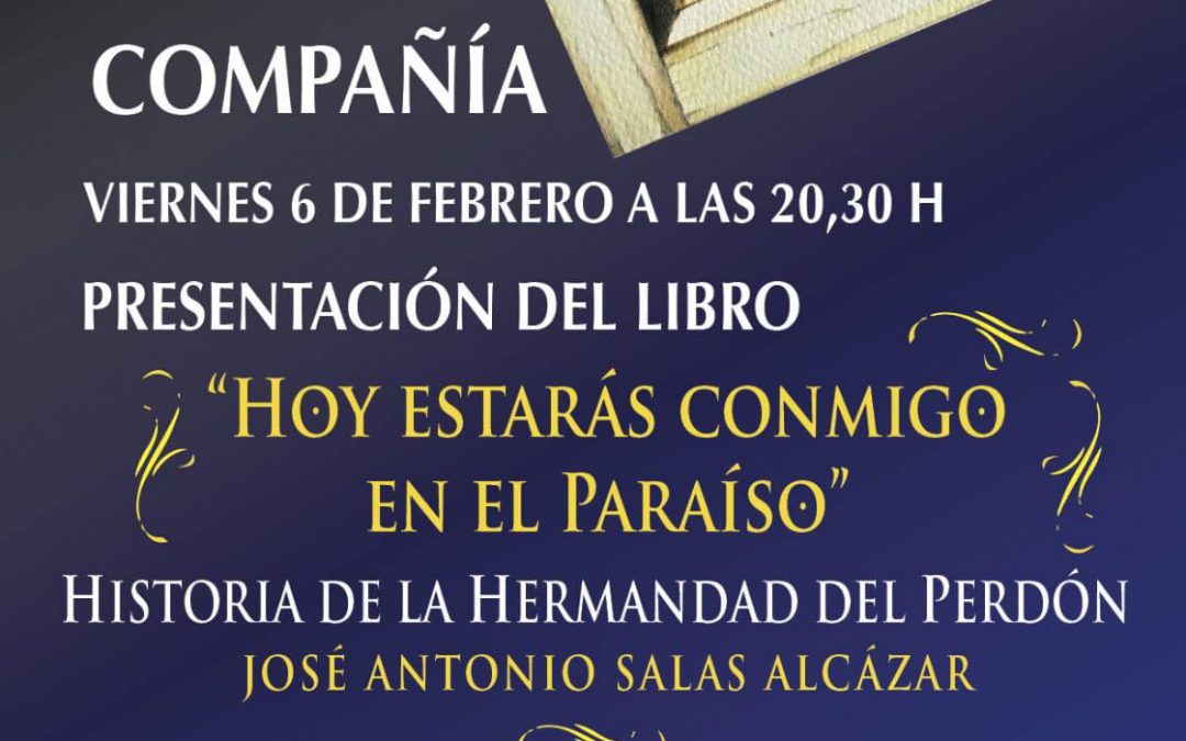 El Perdón presenta «Hoy estarás conmigo en el Paraíso», la crónica de su historia