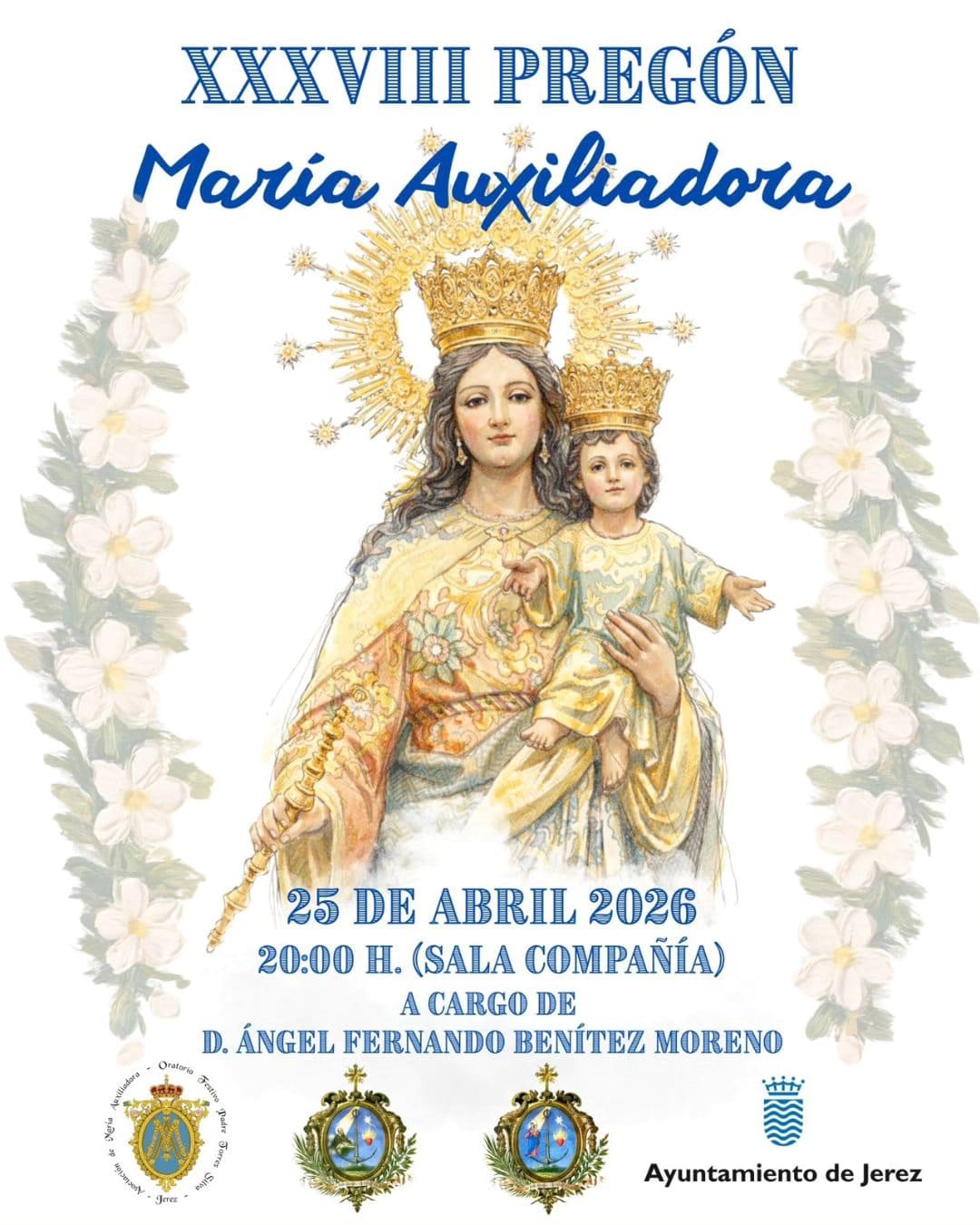 XXXVIII Pregón María Auxiliadora XXXVIII Pregón de María Auxiliadora